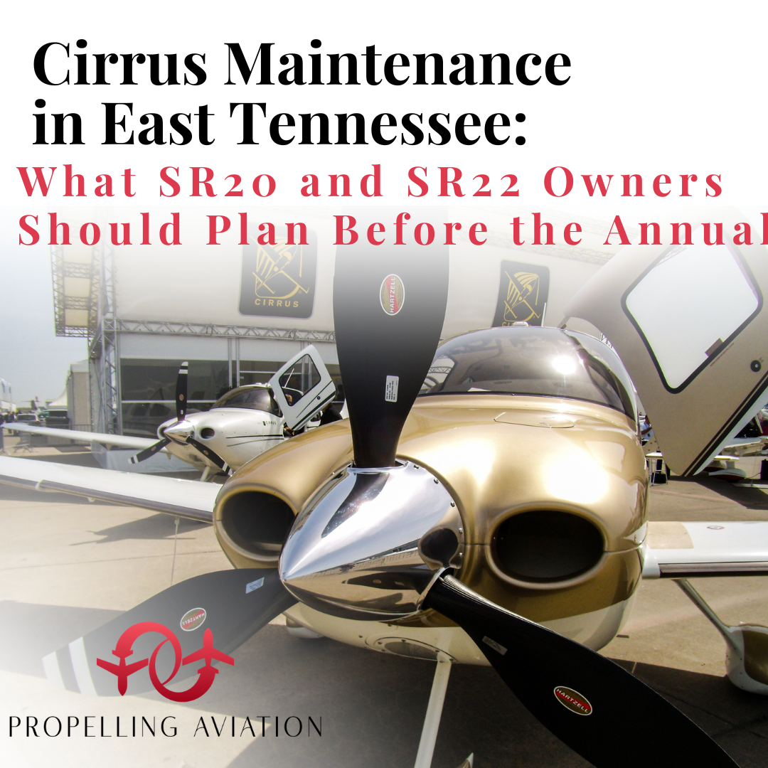 Cirrus Maintenance in East Tennessee: What SR20 and SR22 Owners Should Plan Before the Annual