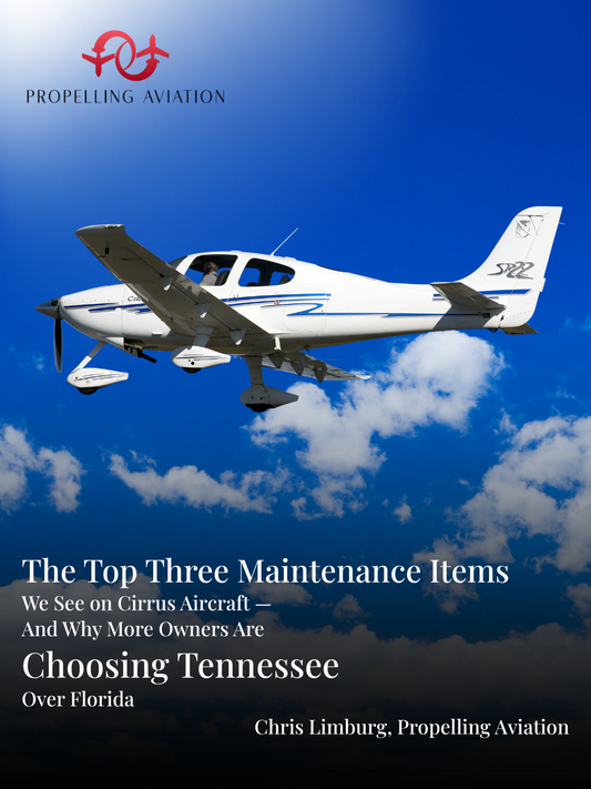 The Top Three Maintenance Items We See on Cirrus Aircraft — And Why More Owners Are Choosing Tennessee Over Florida